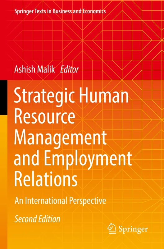 Strategic Human Resource Management and Employment Relations: An International Perspective (Springer Texts in Business and Economics)