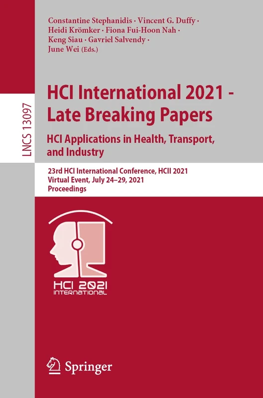 HCI International 2021 - Late Breaking Papers: HCI Applications in Health, Transport, and Industry: 23rd HCI International Conference, HCII 2021, ... (Lecture Notes in Computer Science, 13097)