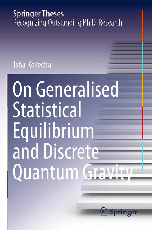 On Generalised Statistical Equilibrium and Discrete Quantum Gravity (Springer Theses)
