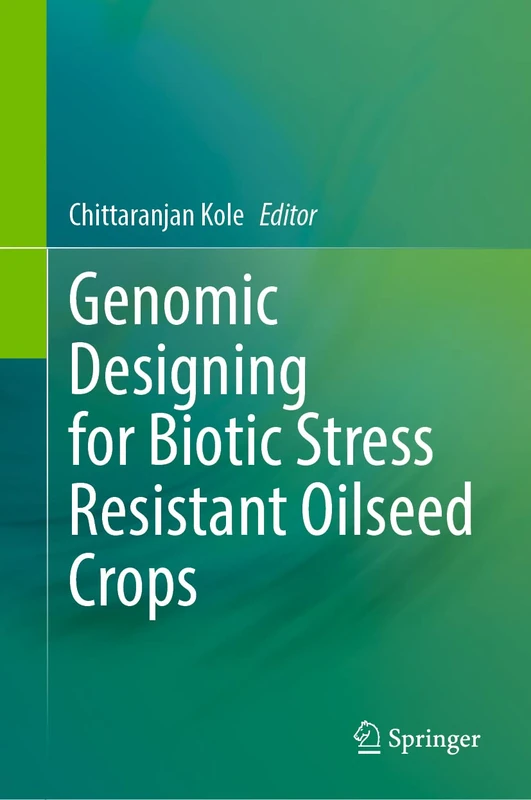 Springer - Genomic Designing for Biotic Stress Resistant Oilseed Crops