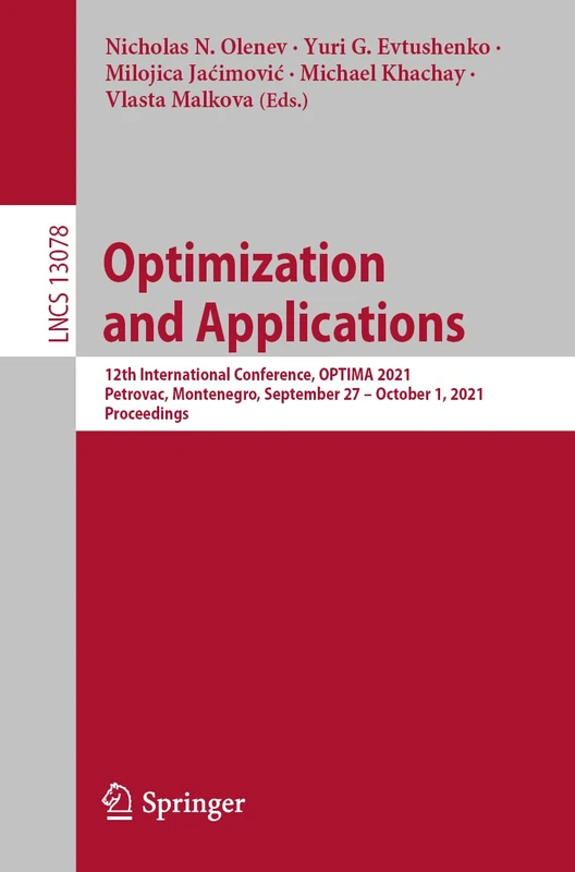 Optimization and Applications: 12th International Conference, OPTIMA 2021, Petrovac, Montenegro, September 27 – October 1, 2021, Proceedings: 13078 (Lecture Notes in Computer Science, 13078)