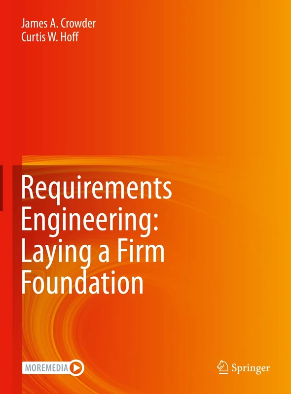 Requirements Engineering: Laying a Firm Foundation (Textbooks in Telecommunication Engineering)