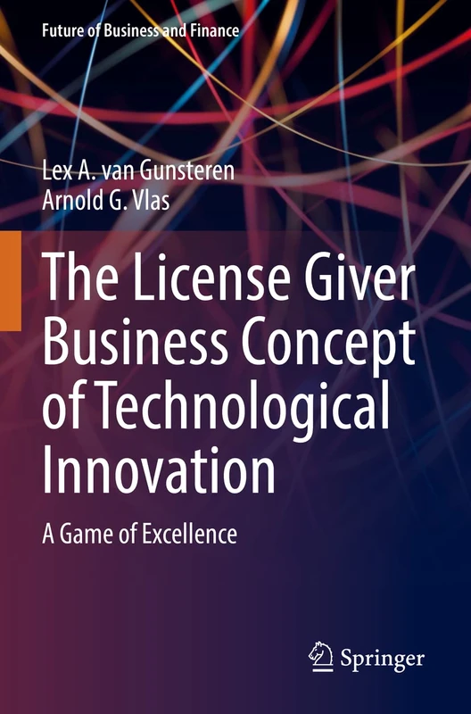 The License Giver Business Concept of Technological Innovation: A Game of Excellence (Future of Business and Finance)