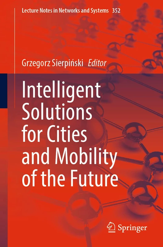 Intelligent Solutions for Cities and Mobility of the Future: 352 (Lecture Notes in Networks and Systems, 352)