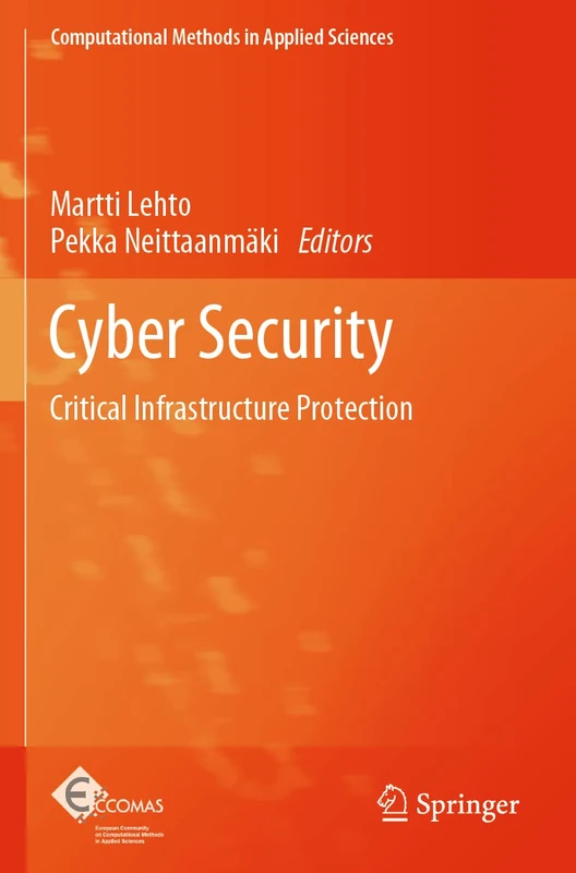 Cyber Security: Critical Infrastructure Protection: 56 (Computational Methods in Applied Sciences, 56)