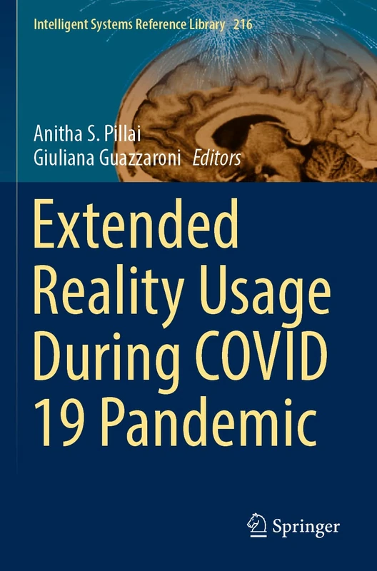 Extended Reality Usage During COVID 19 Pandemic: 216 (Intelligent Systems Reference Library, 216) - Image 1