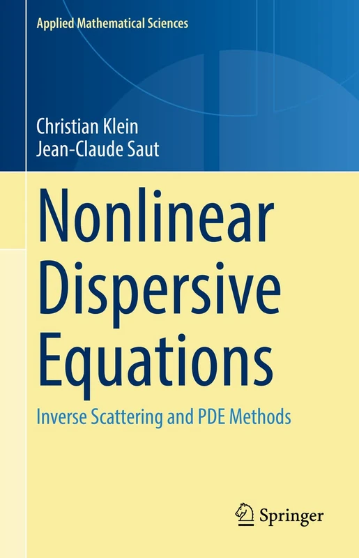 Nonlinear Dispersive Equations: Inverse Scattering and PDE Methods: 209 (Applied Mathematical Sciences, 209)