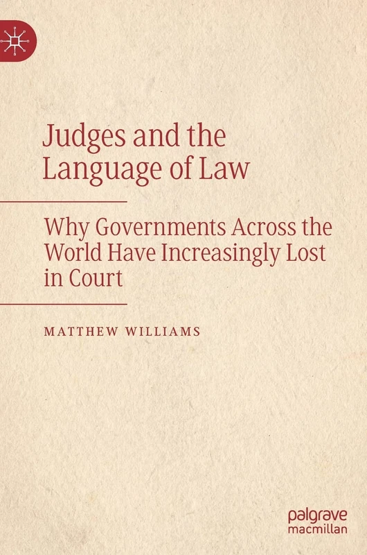 Judges and the Language of Law: Why Governments Across the World Have Increasingly Lost in Court - Image 1