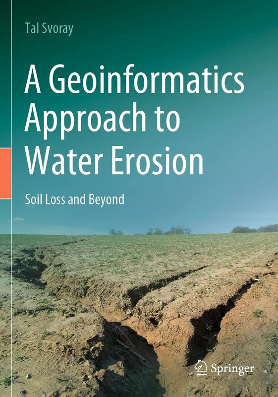 A Geoinformatics Approach to Water Erosion: Soil Loss and Beyond