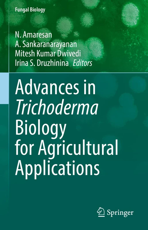 Advances in Trichoderma Biology for Agricultural Applications (Fungal Biology)