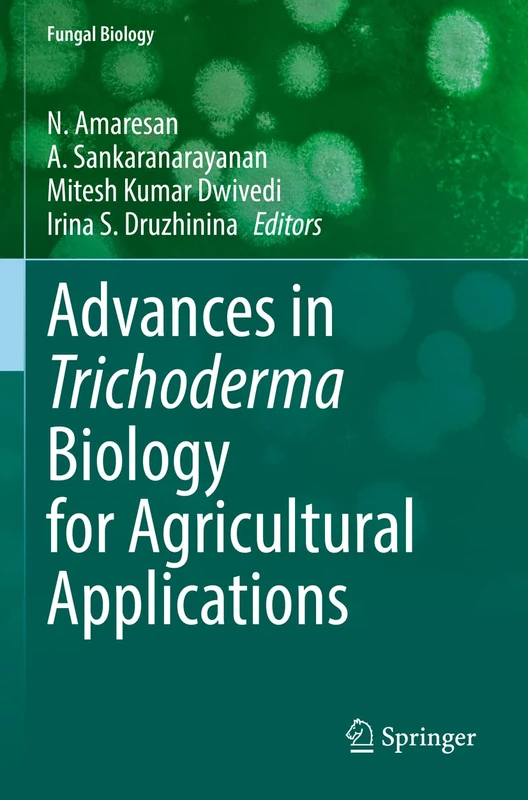 Advances in Trichoderma Biology for Agricultural Applications (Fungal Biology)