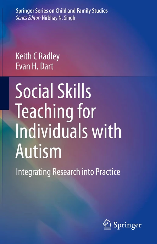 Social Skills Teaching for Individuals with Autism: Integrating Research into Practice (Springer Series on Child and Family Studies)