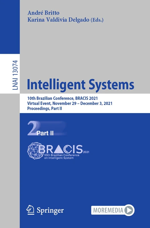 Intelligent Systems: 10th Brazilian Conference, BRACIS 2021, Virtual Event, November 29 – December 3, 2021, Proceedings, Part II: 13074 (Lecture Notes in Computer Science, 13074)