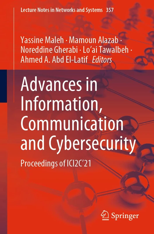 Advances in Information, Communication and Cybersecurity: Proceedings of ICI2C’21: 357 (Lecture Notes in Networks and Systems, 357)