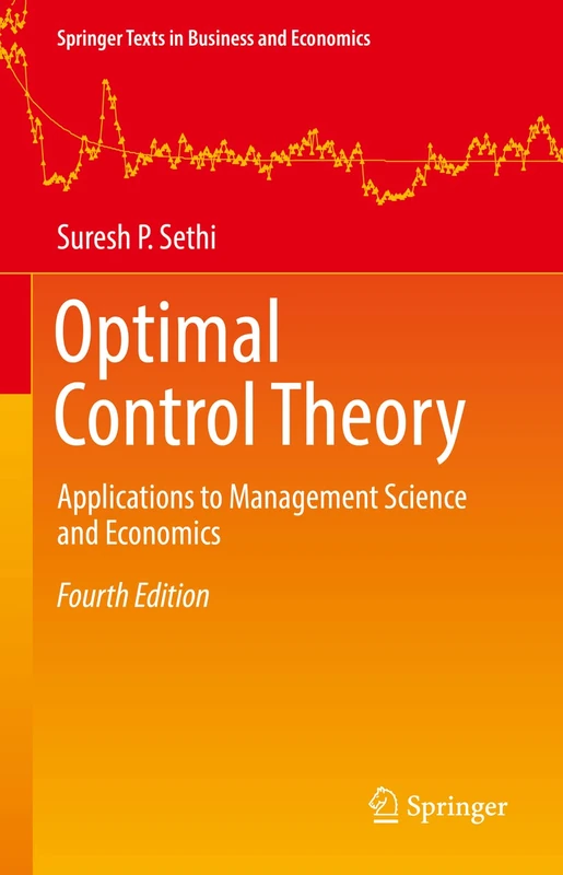 Optimal Control Theory: Applications to Management Science and Economics (Springer Texts in Business and Economics)