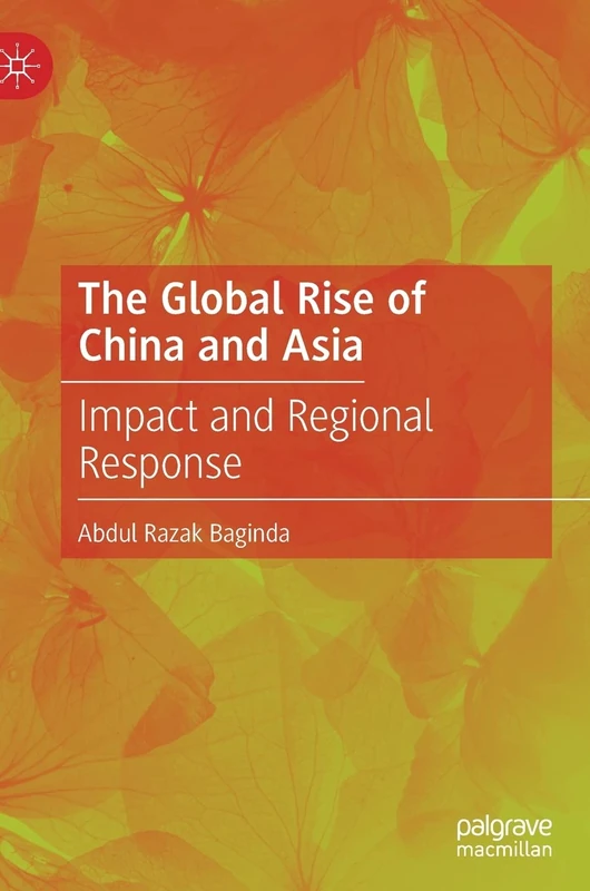 The Global Rise of China and Asia: Impact and Regional Response