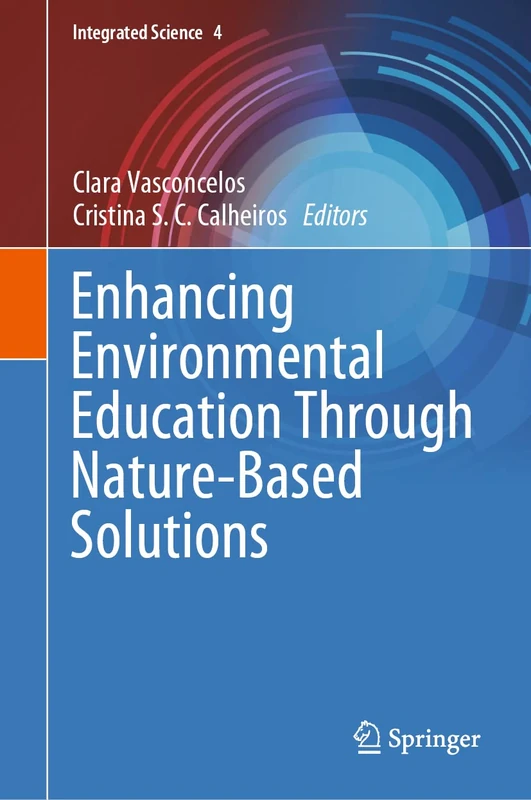 Enhancing Environmental Education Through Nature-Based Solutions: 4 (Integrated Science, 4)