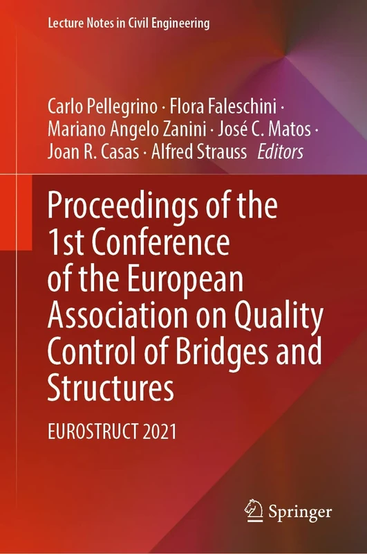 Proceedings of the 1st Conference of the European Association on Quality Control of Bridges and Structures: EUROSTRUCT 2021: 200 (Lecture Notes in Civil Engineering, 200)