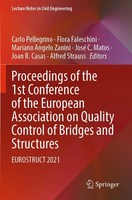 Proceedings of the 1st Conference of the European Association on Quality Control of Bridges and Structures: EUROSTRUCT 2021: 200 (Lecture Notes in Civil Engineering, 200)