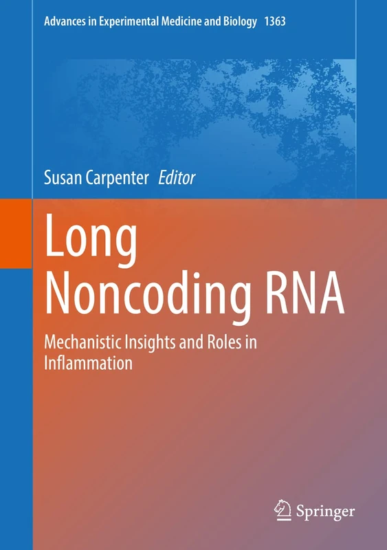 Long Noncoding RNA: Mechanistic Insights and Roles in Inflammation: 1363 (Advances in Experimental Medicine and Biology, 1363)