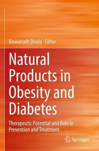Natural Products in Obesity and Diabetes: Therapeutic Potential and Role in Prevention and Treatment