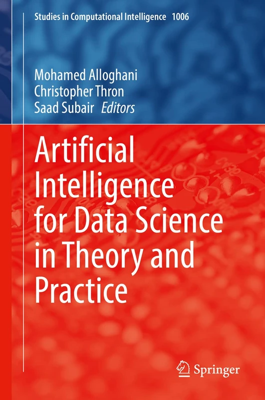 Artificial Intelligence for Data Science in Theory and Practice: 1006 (Studies in Computational Intelligence, 1006)
