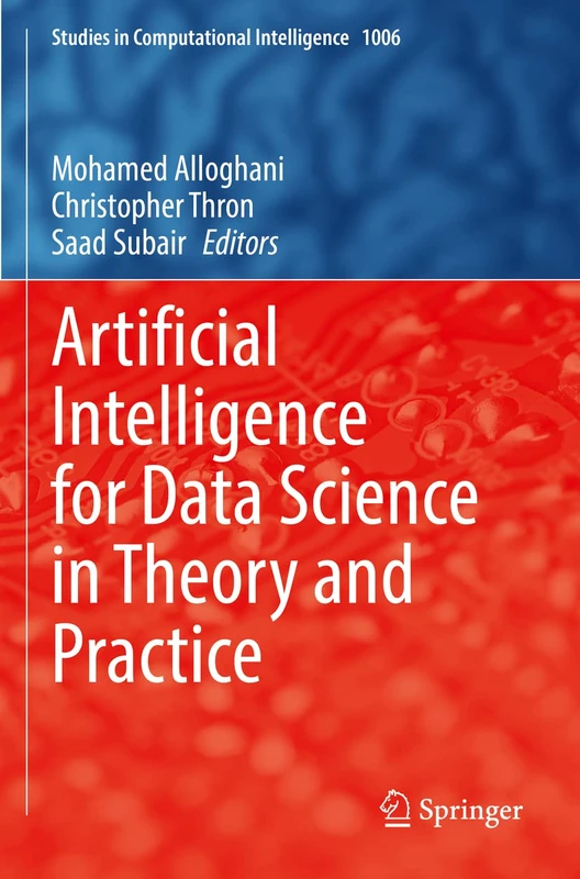 Artificial Intelligence for Data Science in Theory and Practice: 1006 (Studies in Computational Intelligence, 1006)