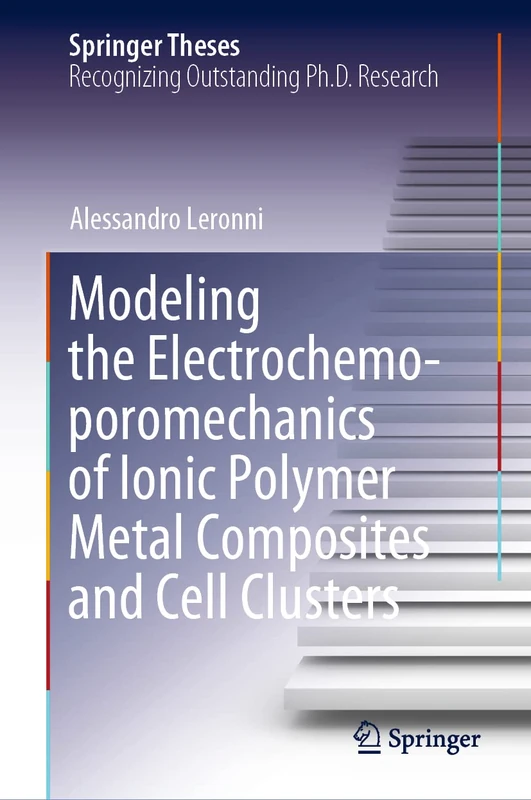 Modeling the Electrochemo-poromechanics of Ionic Polymer Metal Composites and Cell Clusters (Springer Theses)