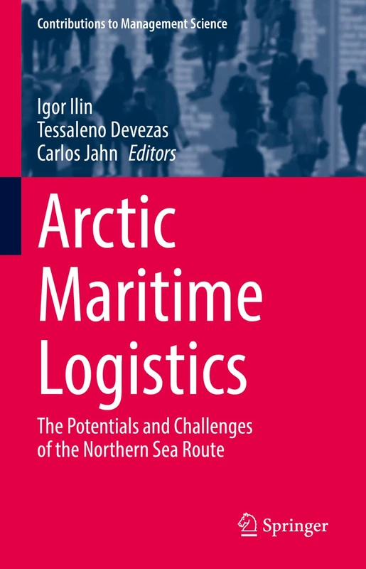 Arctic Maritime Logistics - Springer Management Science Book