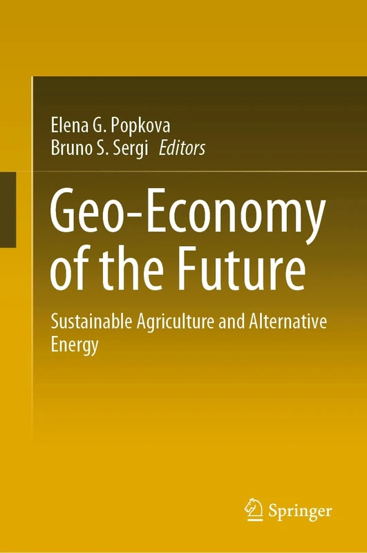 Geo-Economy of the Future: Sustainable Agriculture and Alternative Energy (GeoPlanet: Earth and Planetary Sciences) - Image 1