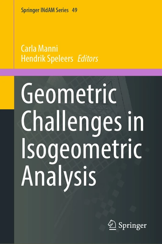 Geometric Challenges in Isogeometric Analysis: 49 (Springer INdAM Series, 49)