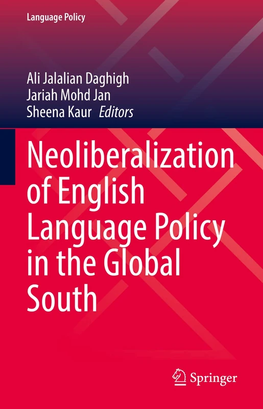 Neoliberalization of English Language Policy in the Global South: 29