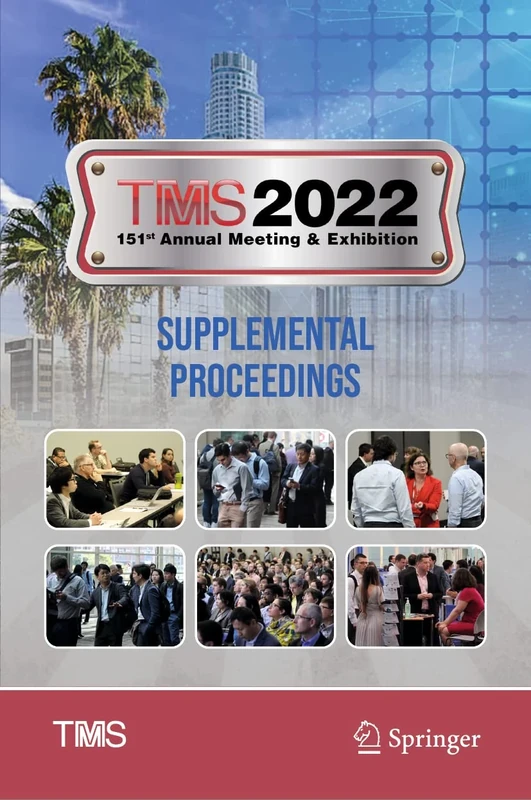 TMS 2022 151st Annual Meeting & Exhibition Supplemental Proceedings (The Minerals, Metals & Materials Series)