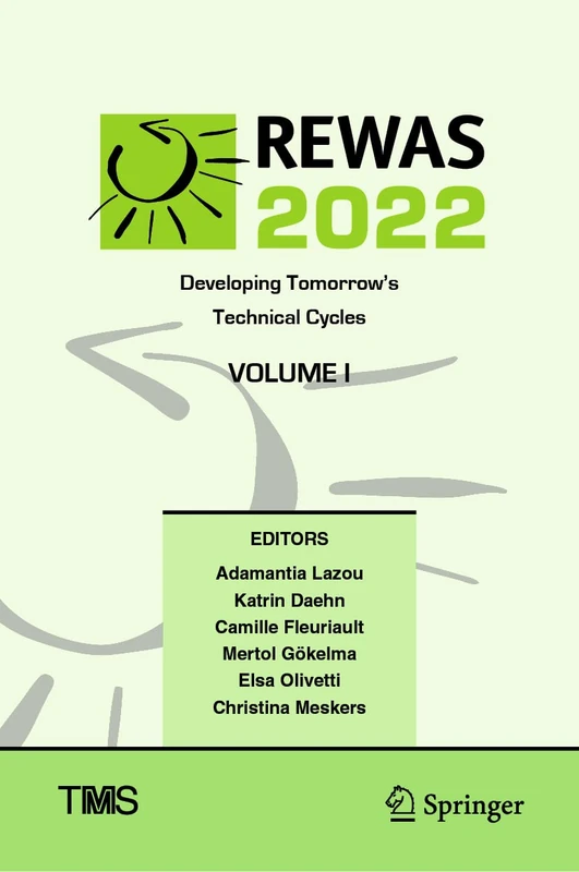 REWAS 2022: Developing Tomorrow’s Technical Cycles (Volume I): 1 (The Minerals, Metals & Materials Series)