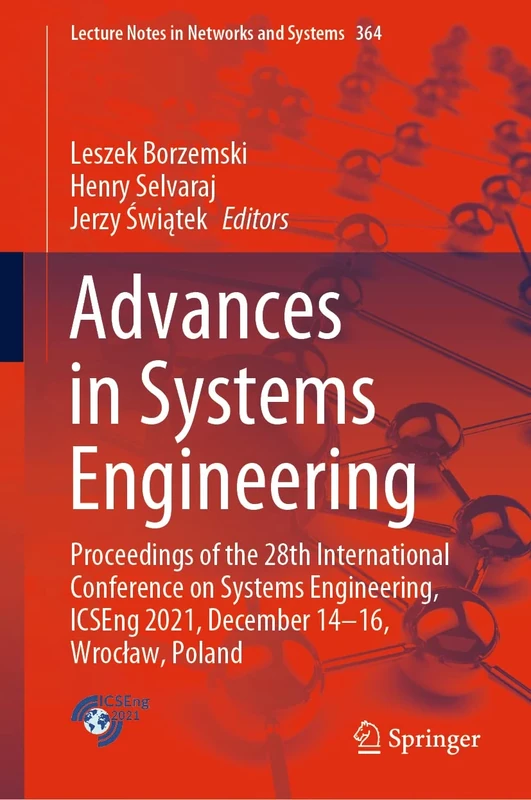 Advances in Systems Engineering: Proceedings of the 28th International Conference on Systems Engineering, ICSEng 2021, December 14-16, Wrocław, Poland