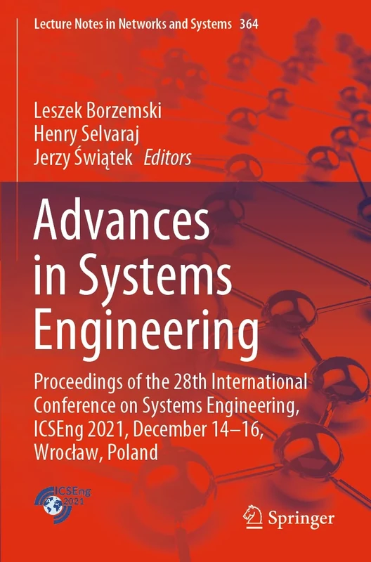 Advances in Systems Engineering: Proceedings of the 28th International Conference on Systems Engineering, ICSEng 2021, December 14-16, Wrocław, Poland