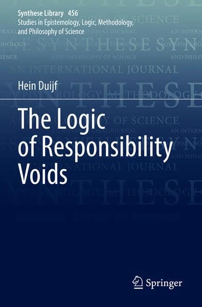 The Logic of Responsibility Voids: 456 (Synthese Library, 456)