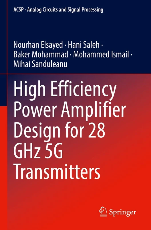High Efficiency Power Amplifier Design for 28 GHz 5G Transmitters (Analog Circuits and Signal Processing)