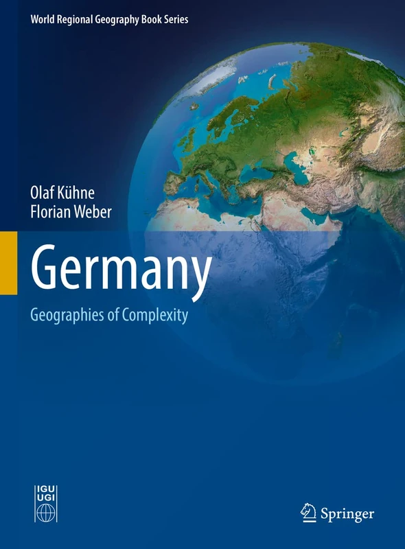 Germany: Geographies of Complexity (World Regional Geography Book Series)