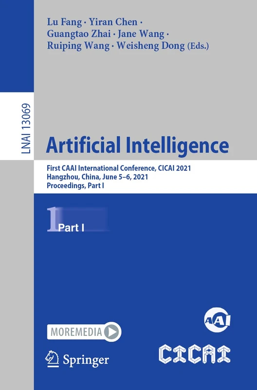Artificial Intelligence: First CAAI International Conference, CICAI 2021, Hangzhou, China, June 5–6, 2021, Proceedings, Part I: 13069 (Lecture Notes in Computer Science, 13069)