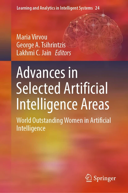 Advances in Selected Artificial Intelligence Areas: World Outstanding Women in Artificial Intelligence: 24 (Learning and Analytics in Intelligent Systems, 24)