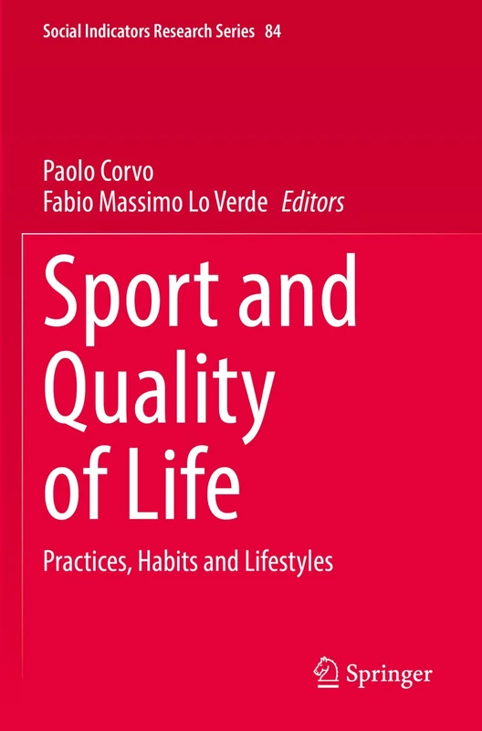 Sport and Quality of Life: Practices, Habits and Lifestyles: 84 (Social Indicators Research Series, 84)
