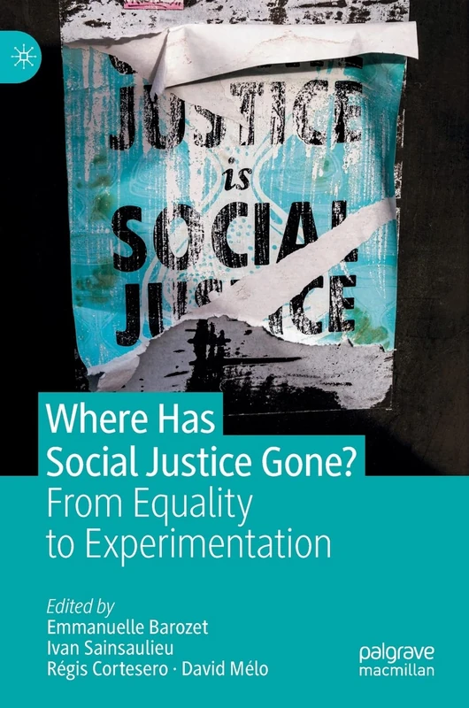 Where Has Social Justice Gone?: From Equality to Experimentation