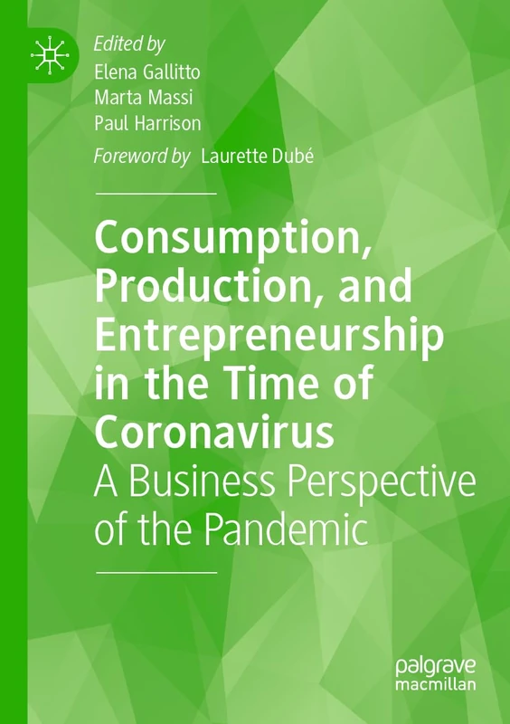 Consumption, Production, and Entrepreneurship in the Time of Coronavirus: A Business Perspective of the Pandemic