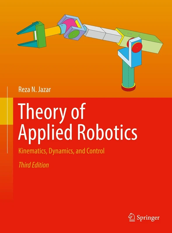 Theory of Applied Robotics: Kinematics, Dynamics, and Control