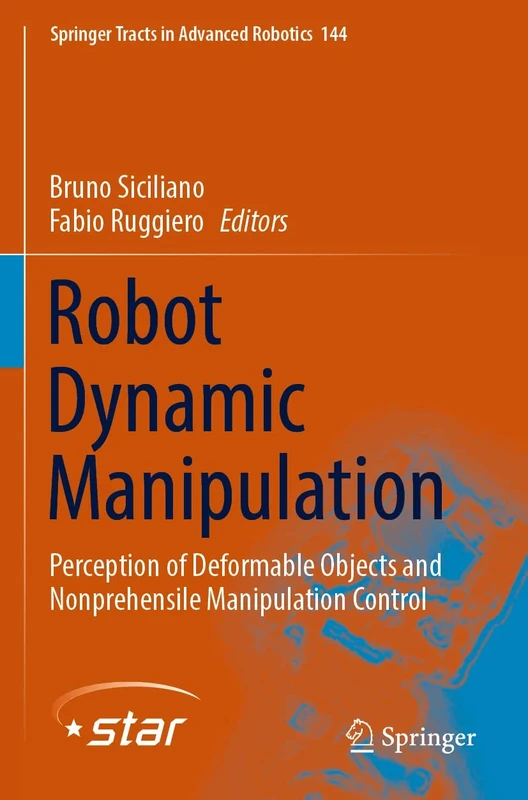 Robot Dynamic Manipulation: Perception of Deformable Objects and Nonprehensile Manipulation Control: 144 (Springer Tracts in Advanced Robotics, 144) - Image 1