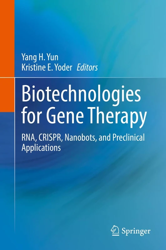 Biotechnologies for Gene Therapy: RNA, CRISPR, Nanobots, and Preclinical Applications