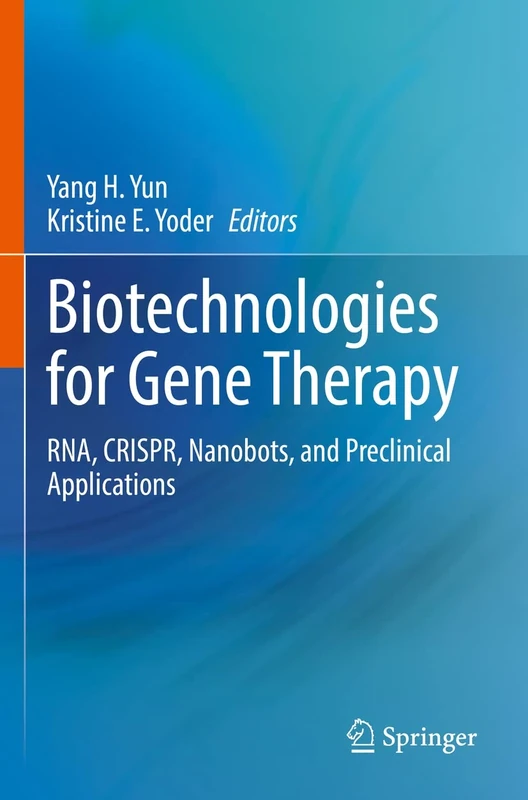 Biotechnologies for Gene Therapy: RNA, CRISPR, Nanobots, and Preclinical Applications
