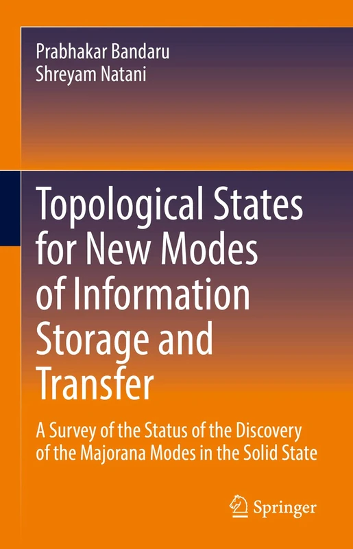 Topological States for New Modes of Information Storage and Transfer: A Survey of the Status of the Discovery of the Majorana Modes in the Solid State