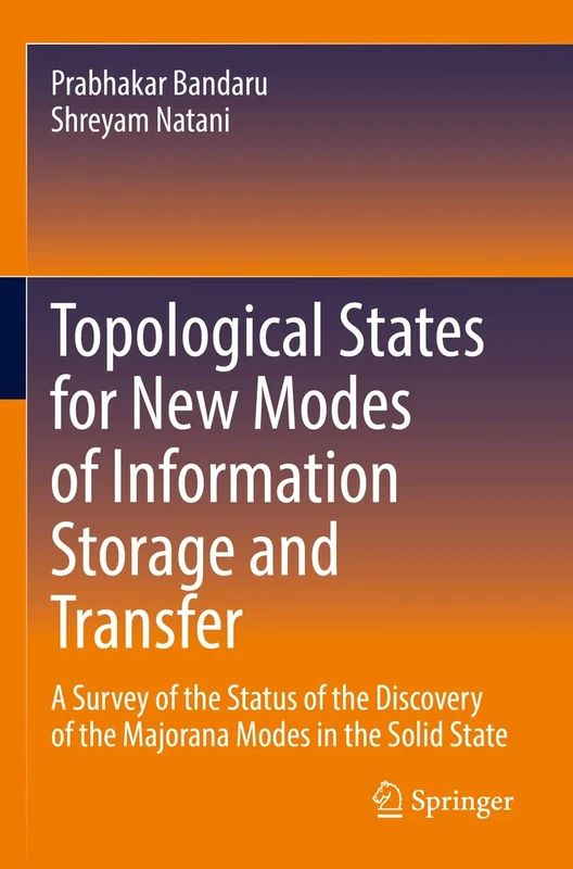 Topological States for New Modes of Information Storage and Transfer: A Survey of the Status of the Discovery of the Majorana Modes in the Solid State